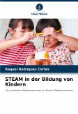 STEAM in der Bildung von Kindern STEAM in der Bildung von Kindern