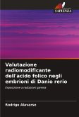Valutazione radiomodificante dell'acido folico negli embrioni di Danio rerio Valutazione radiomodificante dell'acido folico negli embrioni di Danio rerio