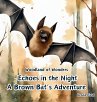 Echoes in the Night, A Brown Bat's... - Bild 1