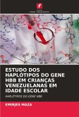 ESTUDO DOS HAPLÓTIPOS DO GENE HBB EM CRIANÇAS VENEZUELANAS EM IDADE ESCOLAR ESTUDO DOS HAPLÓTIPOS DO GENE HBB EM CRIANÇAS VENEZUELANAS EM IDADE ESCOLAR