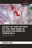 STUDY OF HAPLOTYPES OF THE HBB GENE IN SCHOOLCHILDREN IN VENEZUELA STUDY OF HAPLOTYPES OF THE HBB GENE IN SCHOOLCHILDREN IN VENEZUELA