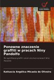 Ponowne znaczenie graffiti w pracach Niny Pandolfo Ponowne znaczenie graffiti w pracach Niny Pandolfo