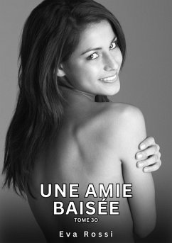 Une Amie Baisée. Tome 30 (eBook, ePUB) - Rossi, Eva