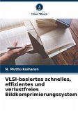 VLSI-basiertes schnelles, effizientes und verlustfreies Bildkomprimierungssystem VLSI-basiertes schnelles, effizientes und verlustfreies Bildkomprimierungssystem
