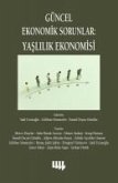 Güncel Ekonomik Sorunlar - Yaslilik Ekonomisi Güncel Ekonomik Sorunlar - Yaslilik Ekonomisi