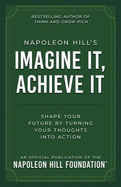 Cover Napoleon Hill's Imagine It, Achieve It