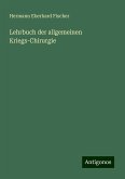 Lehrbuch der allgemeinen Kriegs-Chirurgie