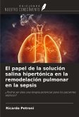 El papel de la solución salina hipertónica en la remodelación pulmonar en la sepsis El papel de la solución salina hipertónica en la remodelación pulmonar en la sepsis