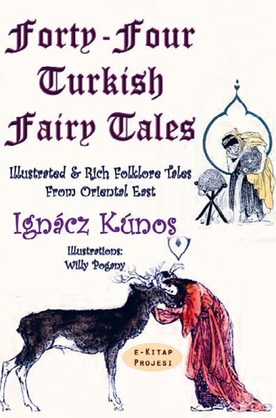 Forty-four Turkish Fairy Tales Forty-four Turkish Fairy Tales