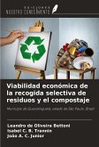 Viabilidad económica de la recogida selectiva de residuos y el compostaje Viabilidad económica de la recogida selectiva de residuos y el compostaje