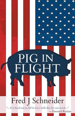 Pig In Flight - Schneider, Fred J