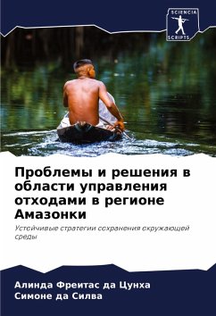 Problemy i resheniq w oblasti uprawleniq othodami w regione Amazonki - Freitas da Cunha, Alinda;da Silwa, Simone