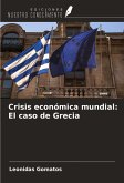 Crisis económica mundial: El caso de Grecia Crisis económica mundial: El caso de Grecia