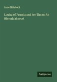 Louisa of Prussia and her Times: An Historical novel