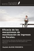 Eficacia de los mecanismos de movilización de ingresos no fiscales. Eficacia de los mecanismos de movilización de ingresos no fiscales.