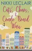 Cats, Chaos, and Condo Board Wars Cats, Chaos, and Condo Board Wars