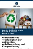 Wirtschaftliche Tragfähigkeit der getrennten Abfallsammlung und Kompostierung Wirtschaftliche Tragfähigkeit der getrennten Abfallsammlung und Kompostierung