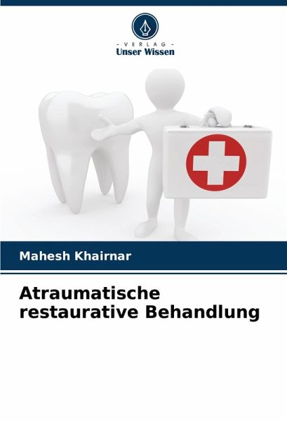 Atraumatische restaurative Behandlung