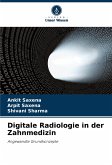 Digitale Radiologie in der Zahnmedizin Digitale Radiologie in der Zahnmedizin