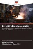 Investir dans les esprits Investir dans les esprits