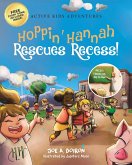 Hoppin' Hannah Rescues Recess! Hoppin' Hannah Rescues Recess!