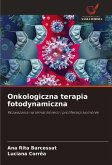 Onkologiczna terapia fotodynamiczna Onkologiczna terapia fotodynamiczna