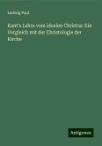 Kant's Lehre vom idealen Christus: Ein Vergleich mit der Christologie der Kirche