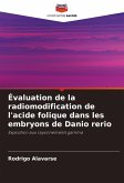 Évaluation de la radiomodification de l'acide folique dans les embryons de Danio rerio Évaluation de la radiomodification de l'acide folique dans les embryons de Danio rerio