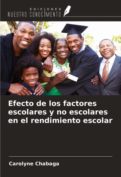 Efecto de los factores escolares y no escolares en el rendimiento escolar Efecto de los factores escolares y no escolares en el rendimiento escolar