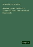 Leitfaden für den Unterricht in Theorie und Praxis einer rationellen Bienenzucht Leitfaden für den Unterricht in Theorie und Praxis einer rationellen Bienenzucht