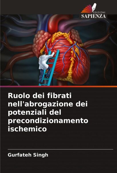 Ruolo dei fibrati nell'abrogazione dei potenziali del precondizionamento ischemico Ruolo dei fibrati nell'abrogazione dei potenziali del precondizionamento ischemico