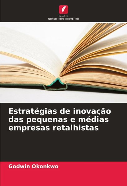 Estratégias de inovação das pequenas e médias empresas retalhistas Estratégias de inovação das pequenas e médias empresas retalhistas
