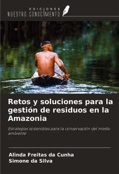 Retos y soluciones para la gestión de residuos en la Amazonia - Freitas Da Cunha, Alinda; Da Silva, Simone