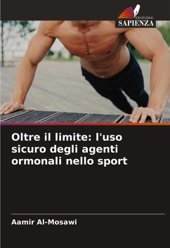 Oltre il limite: l'uso sicuro degli agenti ormonali nello sport - Al-Mosawi, Aamir