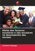 Efeito dos factores escolares e não escolares no desempenho das escolas Efeito dos factores escolares e não escolares no desempenho das escolas