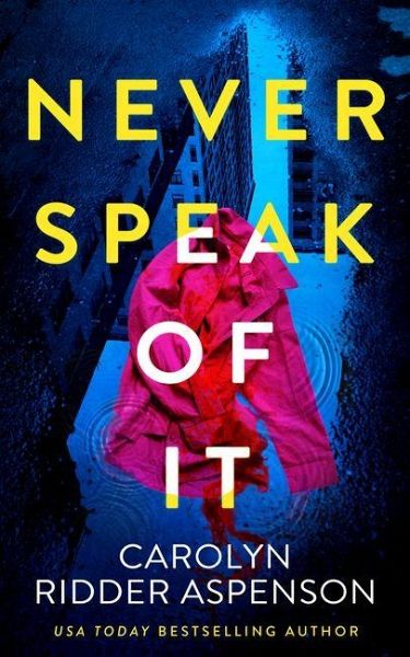 Never Speak of It Never Speak of It