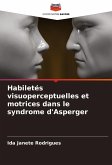 Habiletés visuoperceptuelles et motrices dans le syndrome d'Asperger