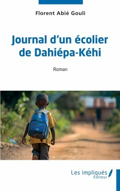 Journal d'un écolier de Dahiépa-Kehi - Abié Gouli, Florent