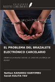 EL PROBLEMA DEL BRAZALETE ELECTRÓNICO CARCELARIO EL PROBLEMA DEL BRAZALETE ELECTRÓNICO CARCELARIO