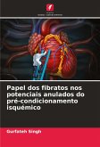 Papel dos fibratos nos potenciais anulados do pré-condicionamento isquémico