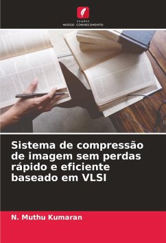 Sistema de compressão de imagem sem perdas rápido e eficiente baseado em VLSI - Kumaran, N. Muthu