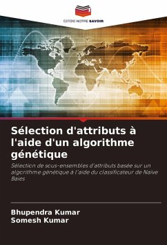 Sélection d'attributs à l'aide d'un algorithme génétique - Kumar, Bhupendra;Kumar, Somesh