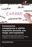 Conoscenze, competenze e abilità acquisite durante uno stage nell'ospitalità Conoscenze, competenze e abilità acquisite durante uno stage nell'ospitalità