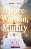 Brave Woman, Mighty God Brave Woman, Mighty God