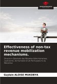 Effectiveness of non-tax revenue mobilization mechanisms. Effectiveness of non-tax revenue mobilization mechanisms.