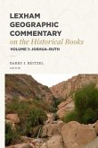Lexham Geographic Commentary on the Historical Books, Volume 1