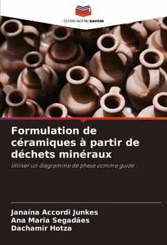 Formulation de céramiques à partir de déchets minéraux - Junkes, Janaína Accordi;Segadães, Ana Maria;Hotza, Dachamir Formulation de céramiques à partir de déchets minéraux - Junkes, Janaína Accordi;Segadães, Ana Maria;Hotza, Dachamir