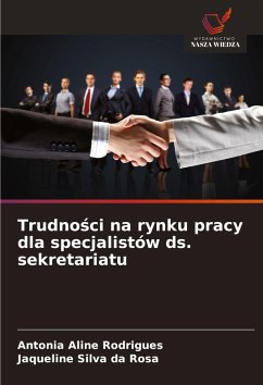 Trudno¿ci na rynku pracy dla specjalistów ds. sekretariatu - Rodrigues, Antonia Aline;Silva da Rosa, Jaqueline