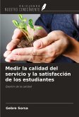 Medir la calidad del servicio y la satisfacción de los estudiantes