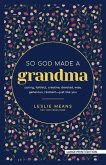 So God Made a Grandma So God Made a Grandma